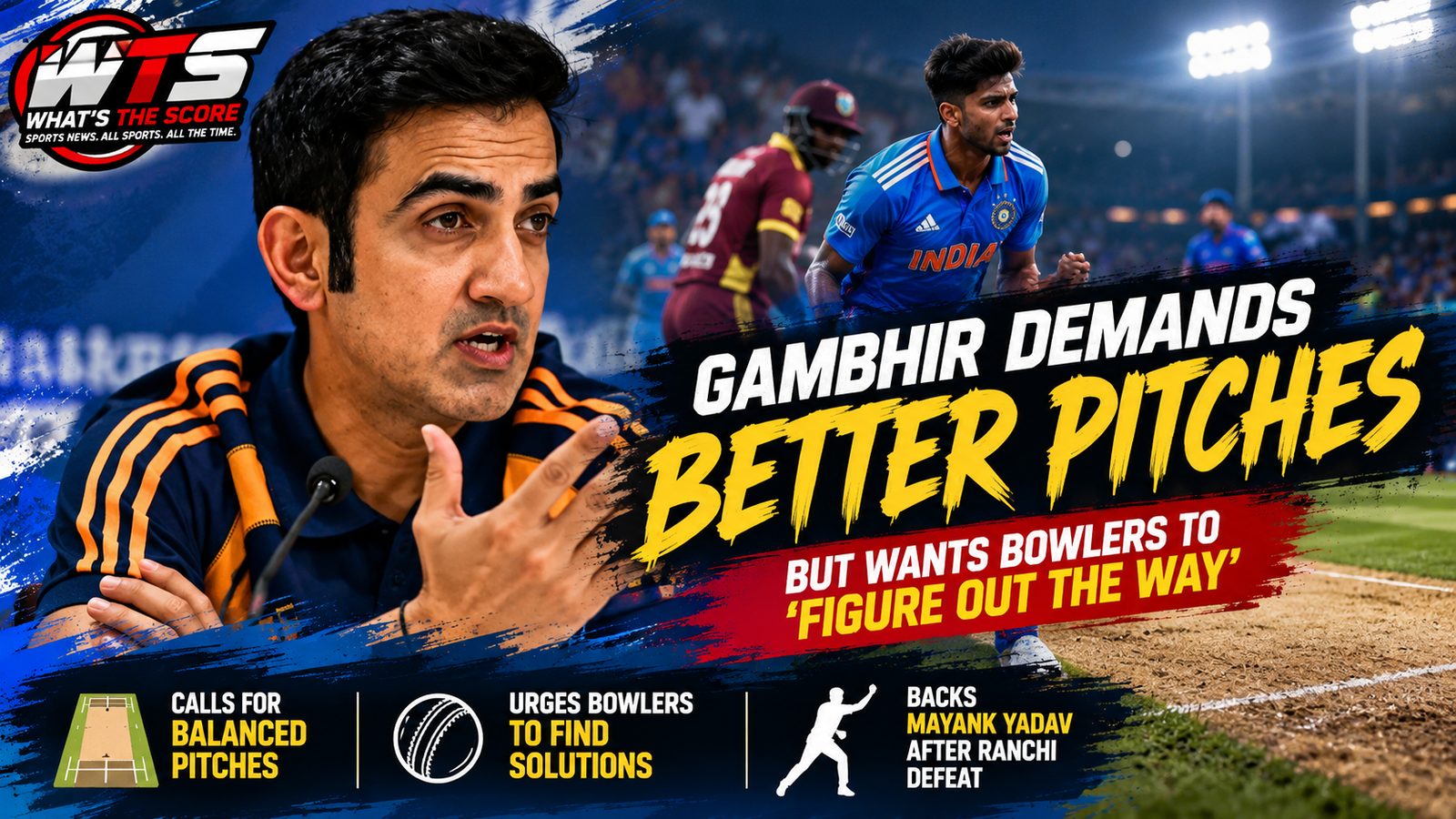 Gautam Gambhir calls for balanced cricket pitches after India's defeat to West Indies in the Ranchi T20I, while backing Mayank Yadav and India's bowling attack.
